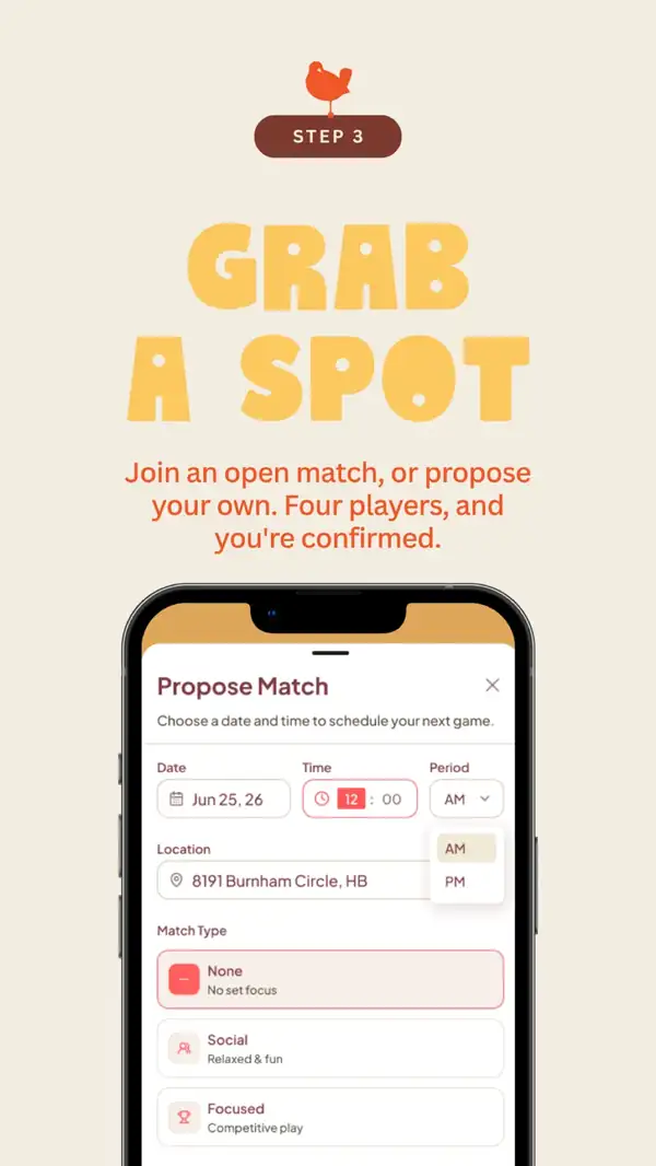 Step 3 - Grab a Spot Join an open match or propose your own